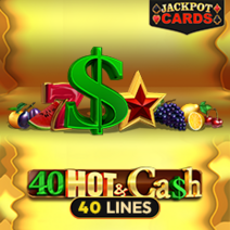 Sloturi 40 Hot & Cash