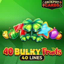 Sloturi 40 Bulky Fruits